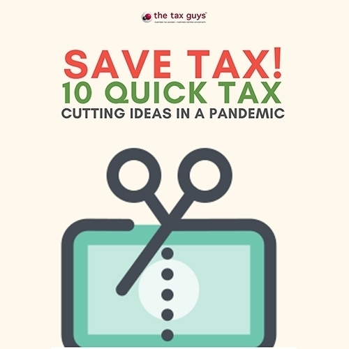 Save Tax! 10 Quick Tax Cutting Ideas In A Pandemic